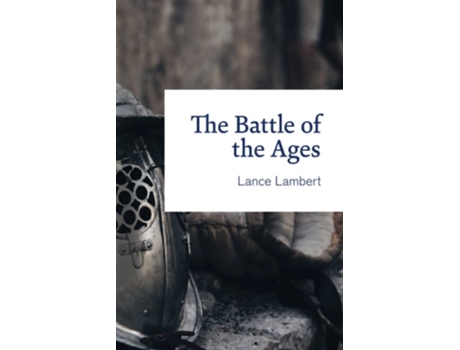 Livro The Battle Of The Ages De Lance Lambert (inglês)
