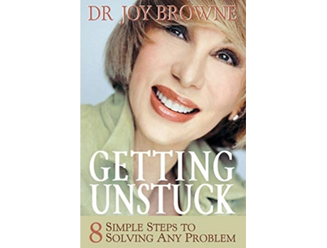 Livro Getting Unstuck 8 Simple Steps to Solving Any Problem de Dr Joy Browne (Inglês)