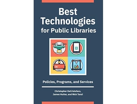 Livro Best Technologies for Public Libraries de Christopher Decristofaro, James Hutter et al. (Inglês)