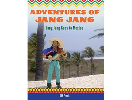 Livro Adventures of Jang Jang Jang Jang Goes to Mexico de Diane M Frank (Inglês)