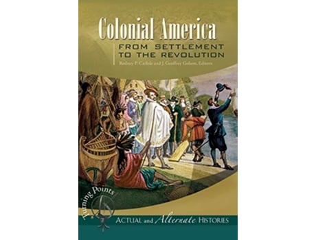 Livro Turning Points?Actual and Alternate Histories Colonial America from Settlement to the Revolution de Michael S Baggish (Inglês - Capa Dura)