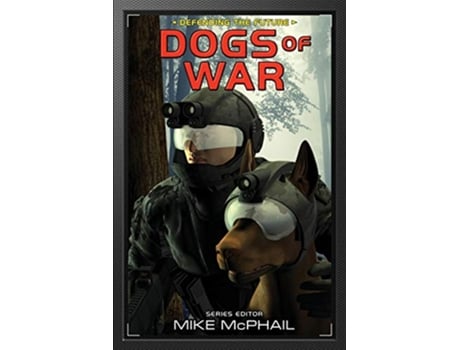 Livro Dogs of War Reissued 6 Defending the Future de Brenda Cooper David Sherman (Inglês)