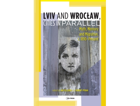 Livro lviv - wroclaw, cities in parallel? de edited by robert pyrah edited by jan fellerer (inglês)