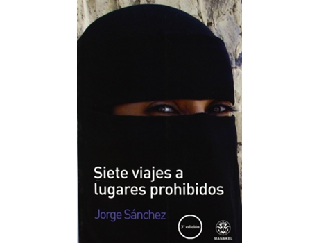 Livro Siete Viajes A Lugares Prohibidos de Jorge Sánchez (Espanhol)