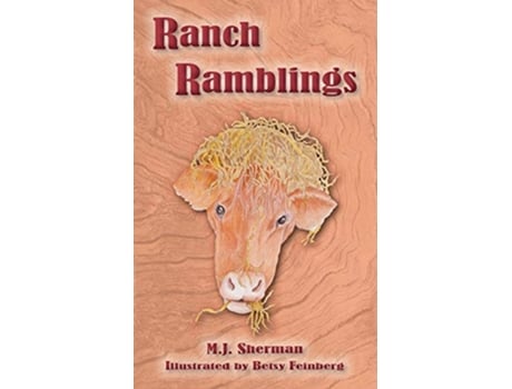 Livro Ranch Ramblings Seven years of adventure on a windswept ranch in northeastern Oklahoma de MJ Sherman (Inglês)