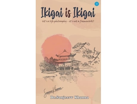 Livro Ikigai is Ikigai de Dr Sanjeevv Khanna (Inglês)