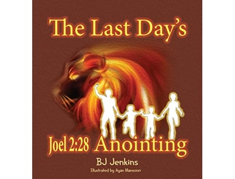 Livro The Last Days Joel 2 28 Anointing de Bj Jenkins Alicia Estis (Inglês)