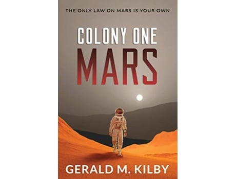 Livro Colony One Mars A SciFi Thriller Colony Mars de Gerald M Kilby (Inglês)