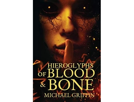 Livro Hieroglyphs of Blood and Bone de Michael Griffin (Inglês)