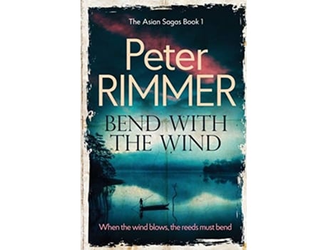 Livro Bend with the Wind de Peter Rimmer (Inglês)