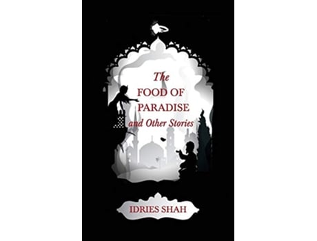 Livro World Tales III The Food of Paradise and Other Stories de Idries Shah (Inglês)