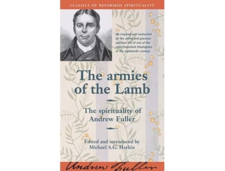 Livro The Armies of the Lamb the Spirituality of Andrew Fuller Classics of Reformed Spirituality de Michael A G Haykin (Inglês)