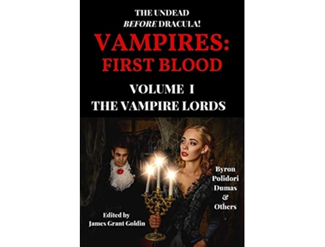 Livro Vampires First Blood Volume I The Vampire Lords de James Grant Goldin Lord Byron John Polidori Alexandre Dumas (Inglês)