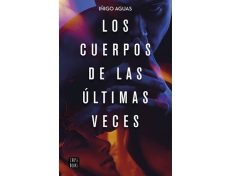 Livro Los Cuerpos De Las Últimas Veces de Iñigo Aguas (Espanhol)