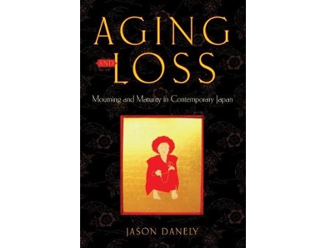 Livro aging and loss de jason danely (inglês)