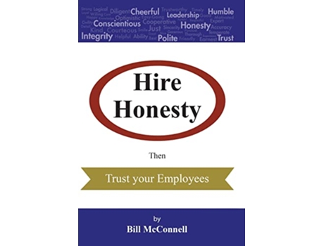 Livro Hire Honesty Then Trust Your Employees de Bill McConnell (Inglês)