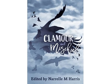 Livro Clamour and Mischief de Harris Narrelle M (Inglês)