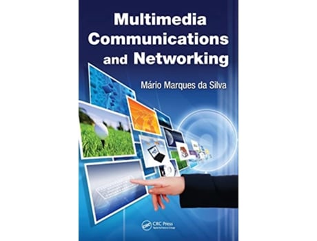 Livro Multimedia Communications and Networking de Mario Marques da Silva (Inglês - Capa Dura)