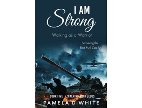 Livro I am Strong Walking as a Warrior Walking with Jesus de Pamela White (Inglês)