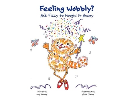 Livro Feeling Wobbly Ask Fizzy to Magic It Away de Izzy Harrap (Inglês)