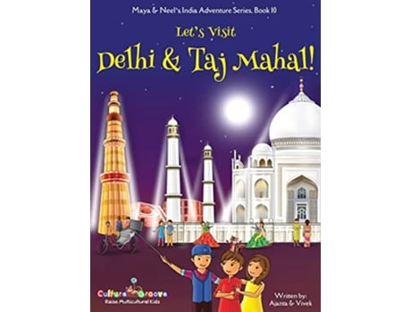 Livro Lets Visit Delhi Taj Mahal Maya Neels India Adventure Series Book 10 10 de Ajanta Chakraborty Vivek Kumar (Inglês)