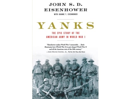 Livro Yanks: The Epic Story of the American Army in World War I John Eisenhower (Inglês)