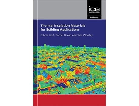 Livro thermal insulation materials for building applications: the complete guide de eshrar latif, rachel bevan, tom woolley (inglês)