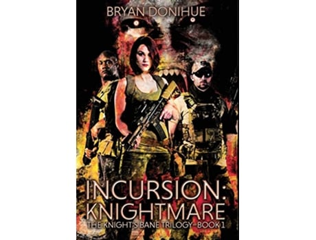 Livro INCURSION Knightmare 1 Knights Bane Trilogy de Bryan Donihue (Inglês)