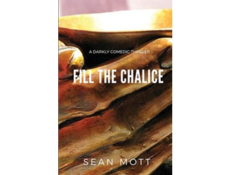 Livro Fill the Chalice de Sean Mott (Inglês)