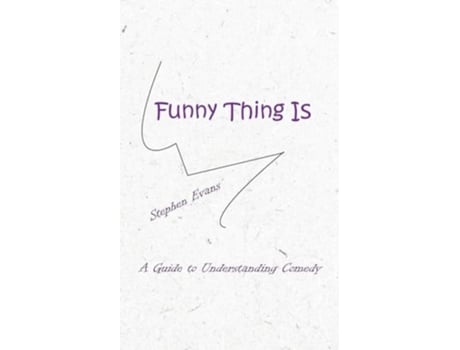 Livro Funny Thing Is A Guide to Understanding Comedy de Stephen Evans (Inglês)