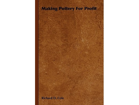 Livro Making Pottery For Profit de Richard D Cole (Inglês)