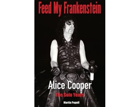 Livro Feed My Frankenstein de Martin Popoff (Inglês)