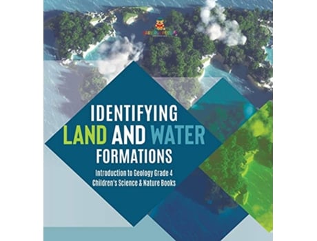 Livro Identifying Land and Water Formations Introduction to Geology Grade 4 Childrens Science Nature Books de Baby Professor (Inglês)