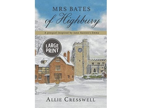 Livro Mrs Bates of Highbury A prequel inspired by Jane Austens Emma The Highbury Trilogy de Allie Cresswell (Inglês)