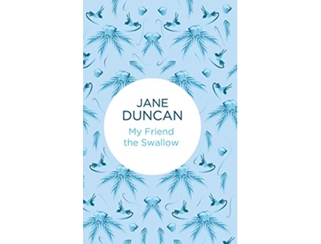 Livro My Friend the Swallow de Jane Duncan (Inglês)