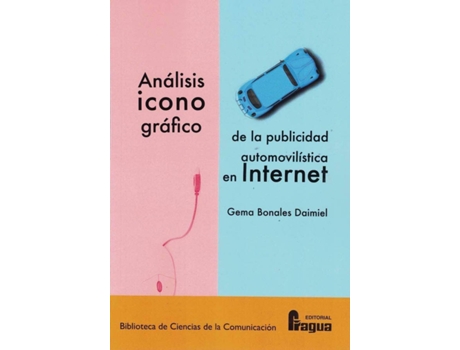 Livro Análisis Iconográfico De La Publicidad Automovilística En Internet. de Gema Bonales Daimiel (Espanhol)