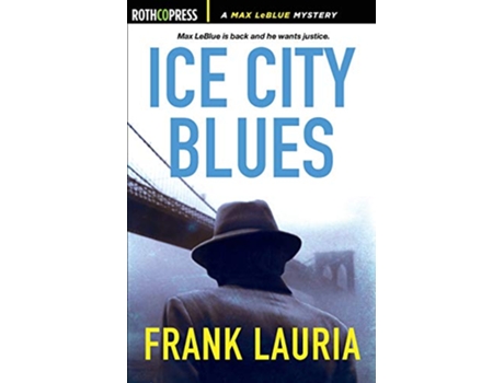 Livro Ice City Blues A Max LeBlue Mystery de Frank Lauria (Inglês)