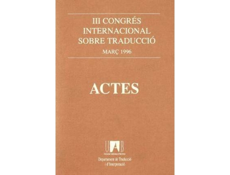 Livro Actes III Congrés Internacional sobre Traducció, març 1996 de Congrés Internacional Sobre Traducció (Espanhol)