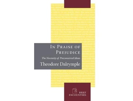 Livro in praise of prejudice de theodore dalrymple (inglês)