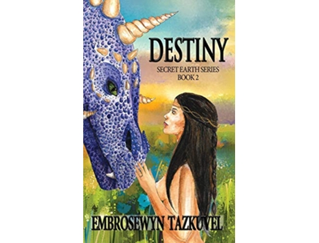 Livro Destiny Secret Earth de Embrosewyn Tazkuvel (Inglês)