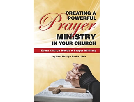 Livro Creating a Powerful Prayer Ministry in Your Church de Marilyn Burke Udeh (Inglês)