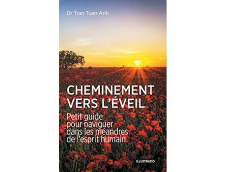 Livro Cheminement vers léveil Petit guide pour naviguer dans les méandres de lesprit humain French Edition de Tuan Anh Tran (Francês)