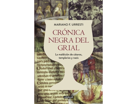 Livro Crónica Negra Del Grial: La Maldición De Cátaros, Templarios Y Nazis de Mariano F. Urresti (Espanhol)