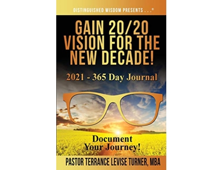 Livro Gain 2020 Vision For The New Decade 2021 365 Day Journal Document Your Journey Distinguished Wisdom Presents de Terrance Levise Turner (Inglês)