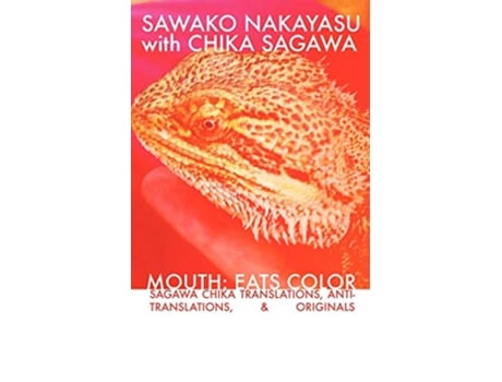 Livro Mouth Eats Color Sagawa Chika Translations AntiTranslations Originals de Sawako Nakayasu Chika Sagawa (Inglês)