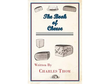 Livro The Book of Cheese de Charles Thom (Inglês)