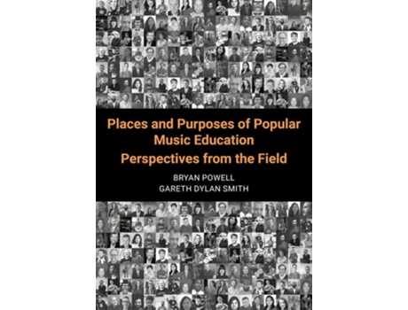 Livro Places and Purposes of Popular Music Education de Bryan Powell e Gareth Dylan Smith (Inglês)