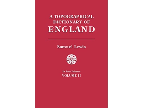 Livro Topographical Dictionary of England in Four Volumes Volume II de Samuel Lewis (Inglês)