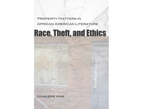 Livro race, theft, and ethics de lovalerie king (inglês)