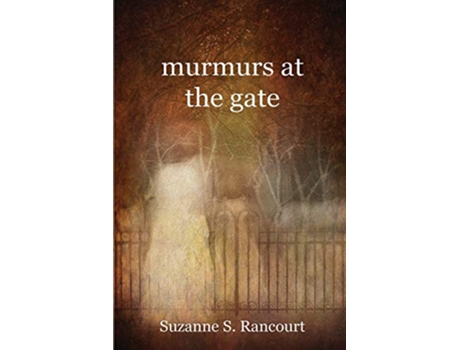 Livro murmurs at the gate de Suzanne S Rancourt (Inglês)